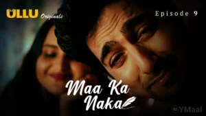 Maa Ka Naka Episode 9