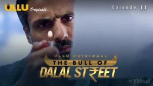 The Bull Of Dalal Street Episode 11